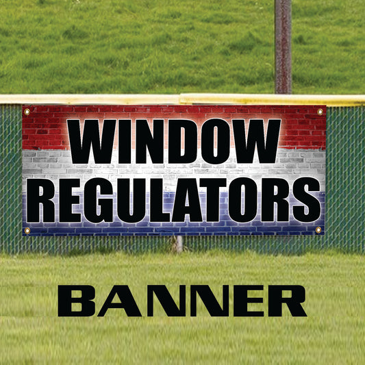 Window regulators vinyl printed banner sign