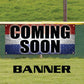 Coming soon vinyl printed banner sign