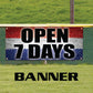 Open 7 days vinyl printed banner sign