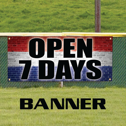 Open 7 days vinyl printed banner sign