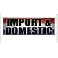 Import & Domestic vinyl printed banner sign