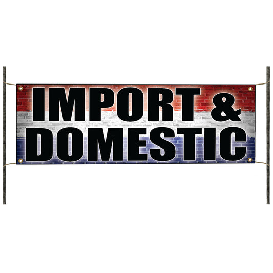 Import & Domestic vinyl printed banner sign