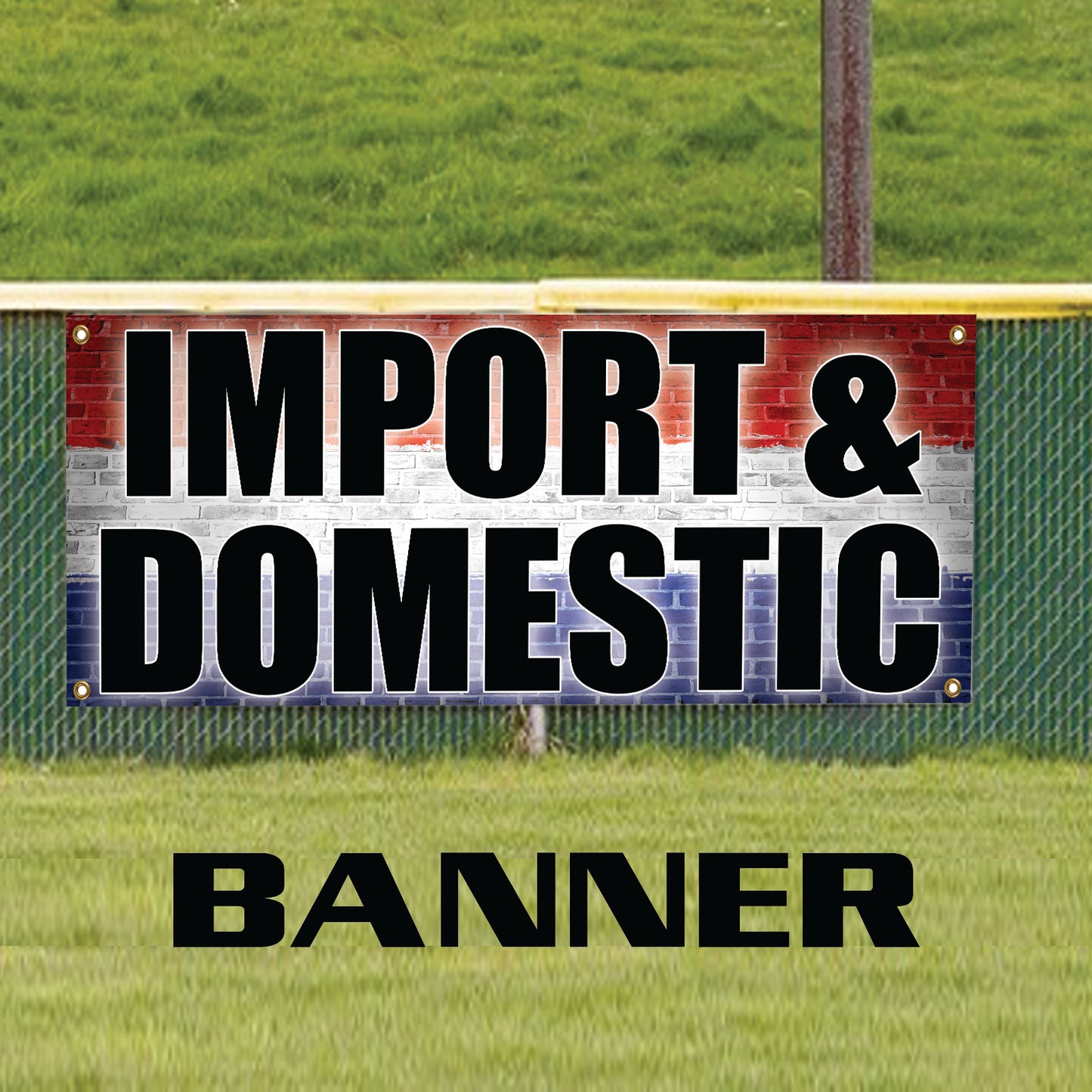 Import & Domestic vinyl printed banner sign