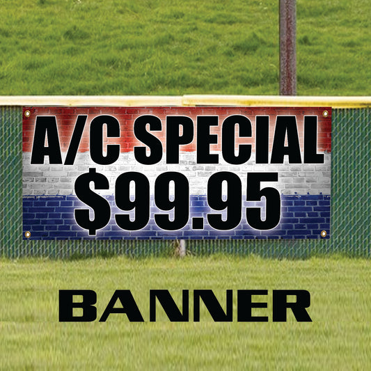 A/C special $99.95 vinyl printed banner sign