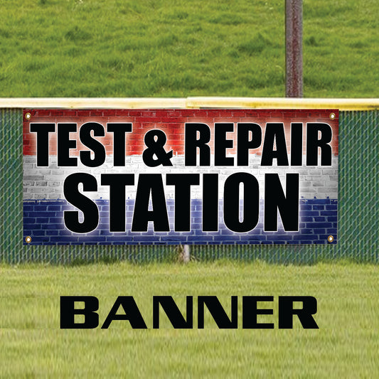 Test & Repair station vinyl printed banner sign