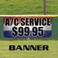 A/C service $99.95 vinyl printed banner sign
