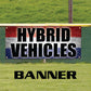 Hybrid vehicles vinyl printed banner sign