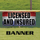 Licensed and insured vinyl printed banner sign
