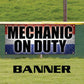 Mechanic on duty vinyl printed banner sign