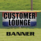 Customer lounge vinyl printed banner sign