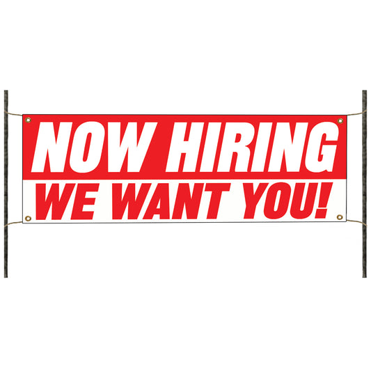 Now hiring we want you! vinyl printed banner sign