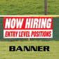 Now hiring entry level positions vinyl printed banner sign