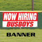 Now hiring busboys vinyl printed banner sign