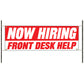 Now hiring front desk help vinyl printed banner sign