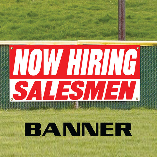 Now hiring salesmen vinyl printed banner sign