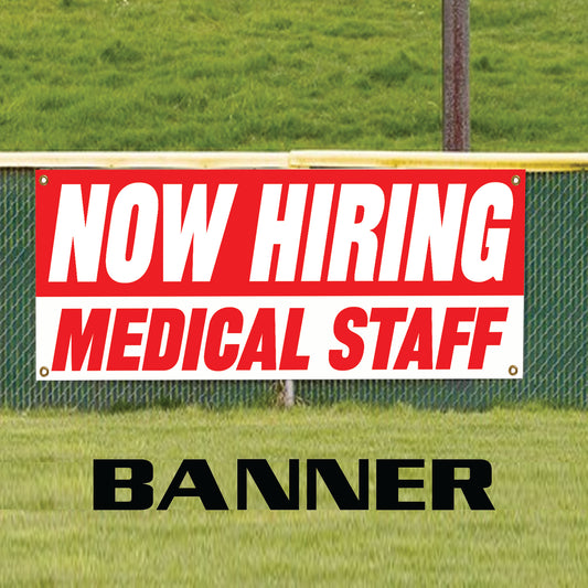 Now hiring medical staff vinyl printed banner sign