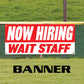 Now hiring wait staff vinyl printed banner sign