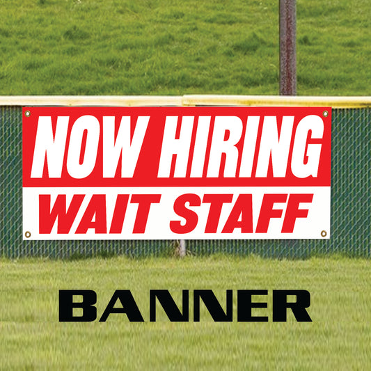 Now hiring wait staff vinyl printed banner sign