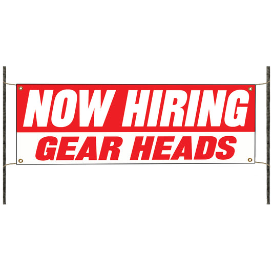 Now hiring gear heads vinyl printed banner sign