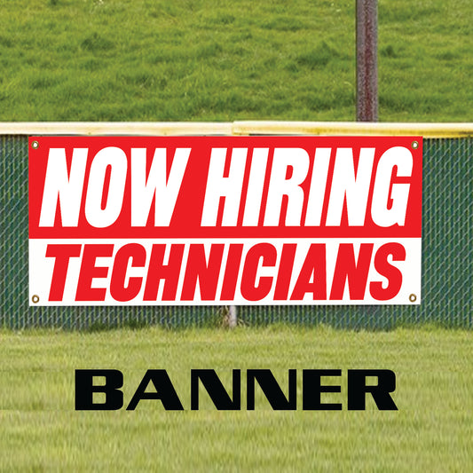 Now hiring technicians vinyl printed banner sign