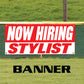 Now hiring stylist vinyl printed banner sign