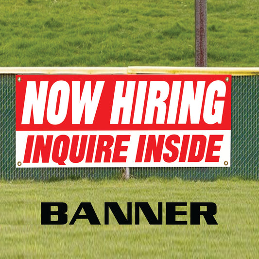 Now hiring inquire inside vinyl printed banner sign