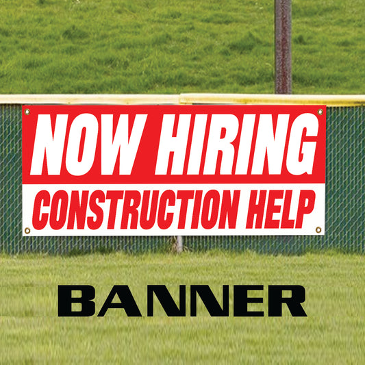 Now hiring construction help vinyl printed banner sign