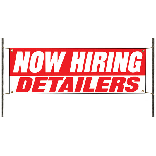 Now hiring detailers vinyl printed banner sign