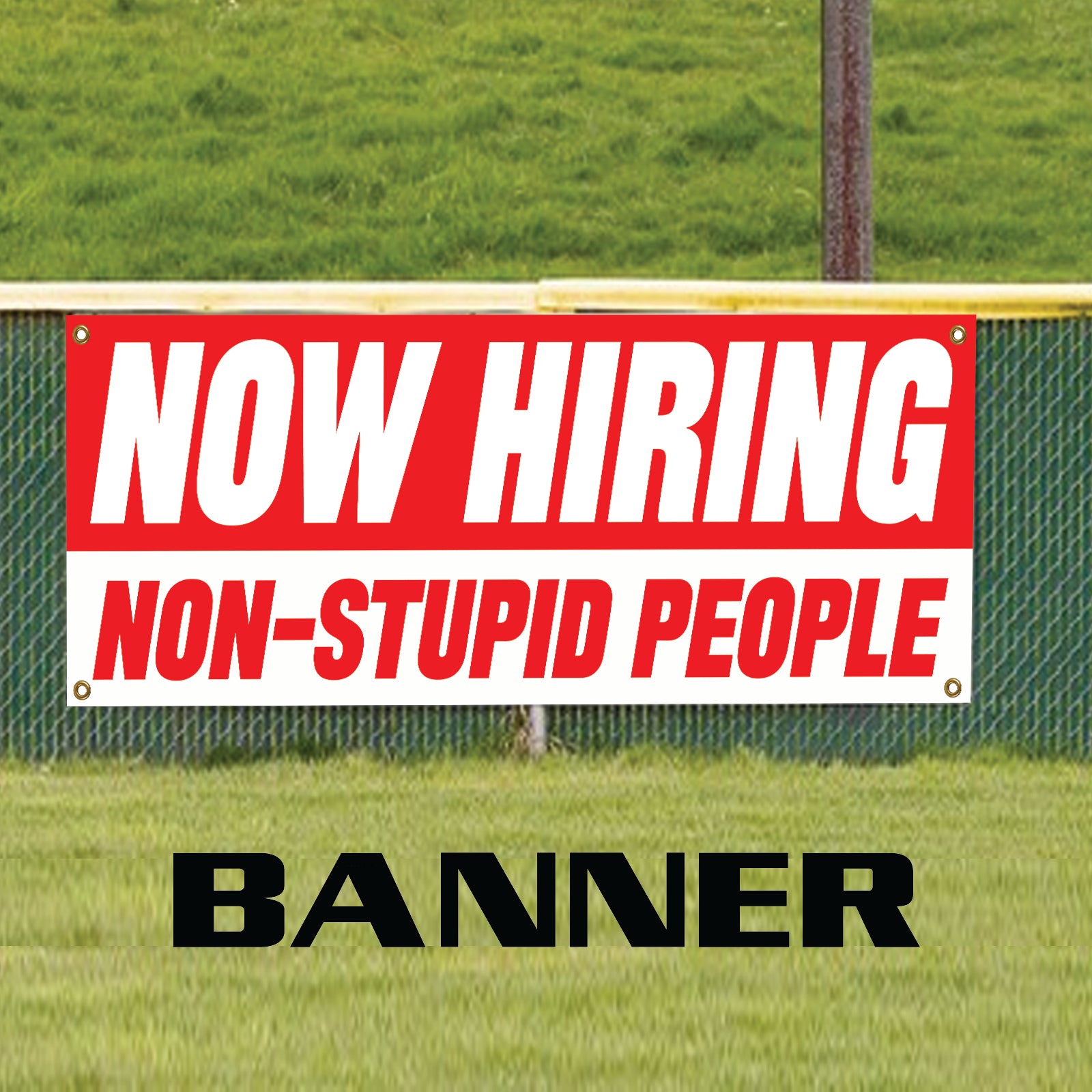 Now hiring non-stupid people vinyl printed banner sign