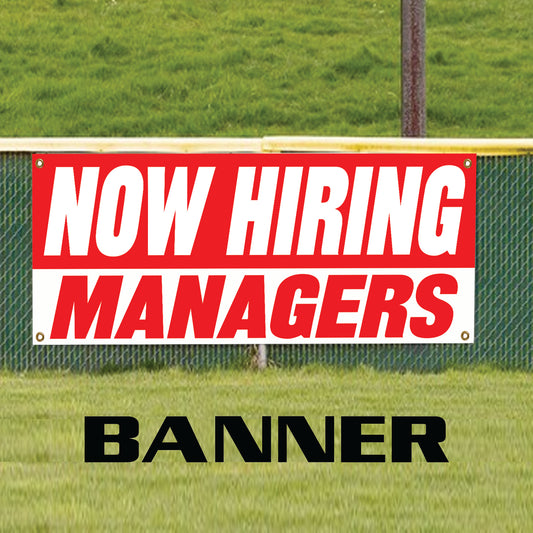 Now hiring managers vinyl printed banner sign