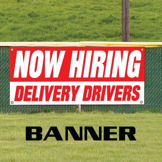 Now hiring delivery drivers vinyl printed banner sign