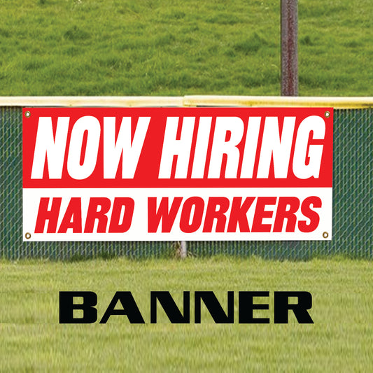 Now hiring hard workers vinyl printed banner sign