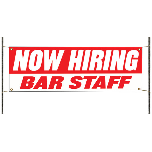 Now hiring bar staff vinyl printed banner sign