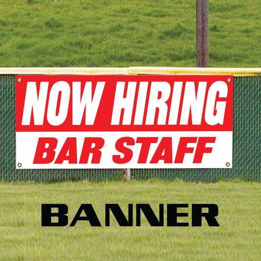 Now hiring bar staff vinyl printed banner sign
