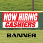 Now hiring cashiers vinyl printed banner sign