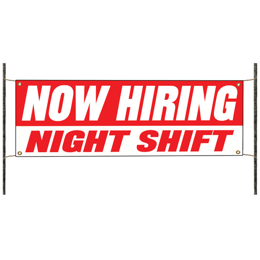 Now hiring night shift vinyl printed banner sign