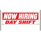 Now hiring day shift vinyl printed banner sign