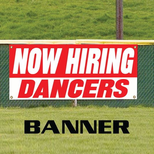 Now hiring dancers vinyl printed banner sign