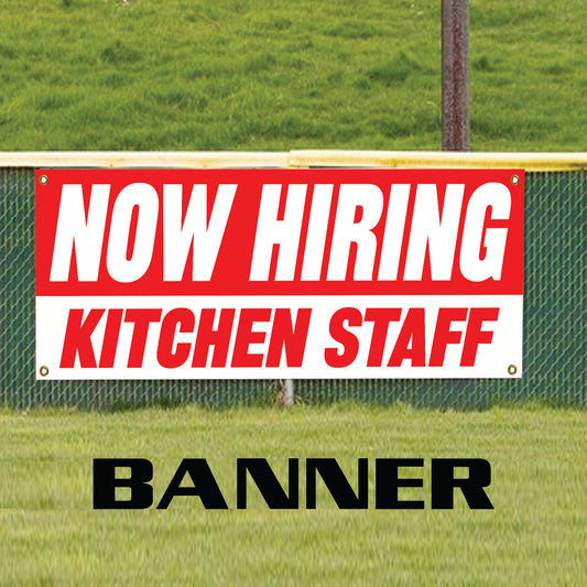 Now hiring kitchen staff vinyl printed banner sign