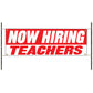 Now hiring teachers vinyl printed banner sign