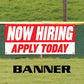 Now hiring apply today vinyl printed banner sign