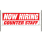 Now hiring counter staff vinyl printed banner sign