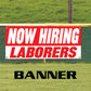 Now hiring laborers vinyl printed banner sign
