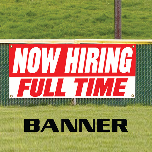 Now hiring full time vinyl printed banner sign