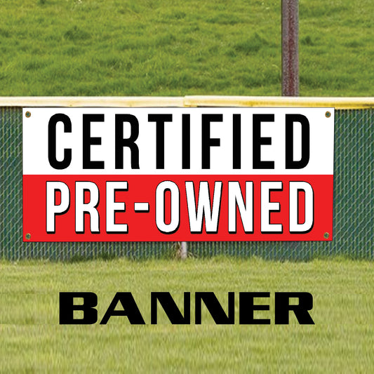 Certified pre owned vinyl printed banner sign