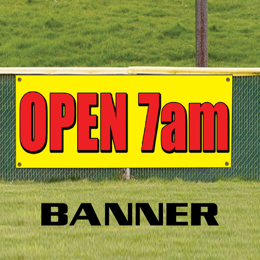 Open 7am vinyl printed banner sign