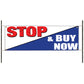Stop & Buy now vinyl printed banner sign