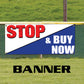Stop & Buy now vinyl printed banner sign