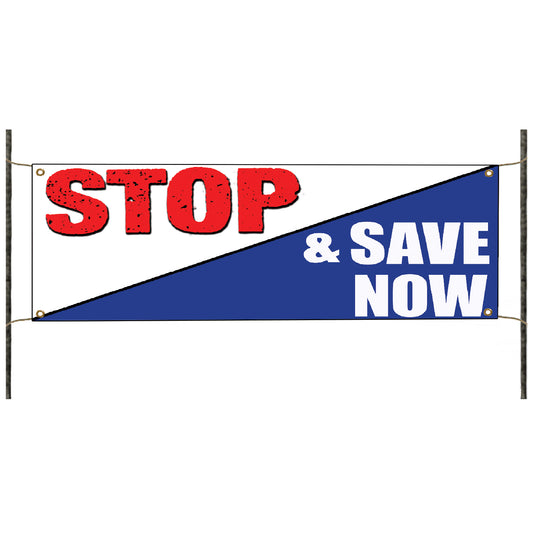 Stop & Save now vinyl printed banner sign