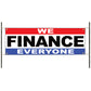 We finance everyone vinyl printed banner sign